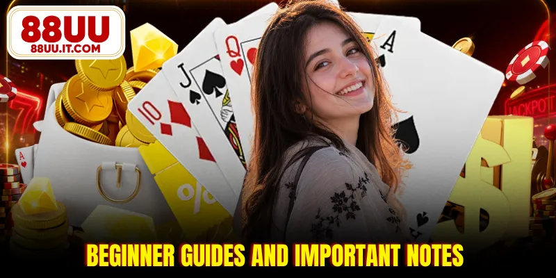 Beginner guides and important notes