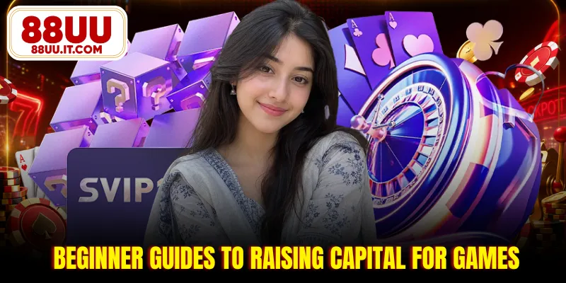 Beginner guides to raising capital for games