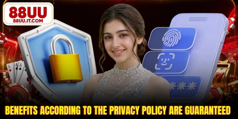 Benefits according to the privacy policy are guaranteed