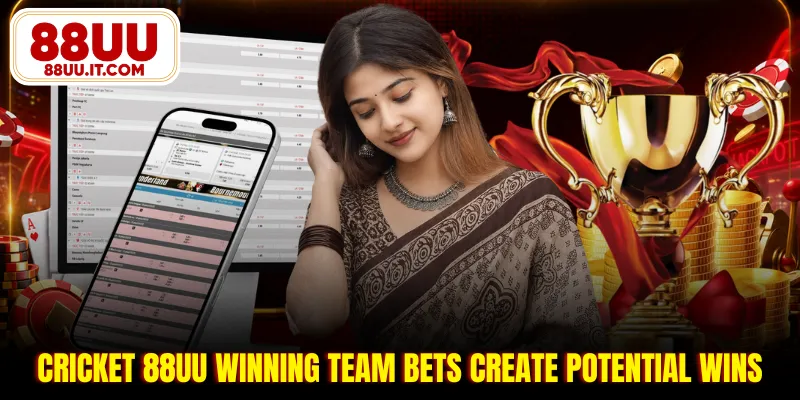 Cricket 88UU winning team bets create potential wins
