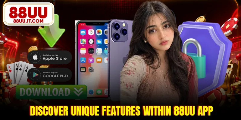 Discover unique features within 88UU app