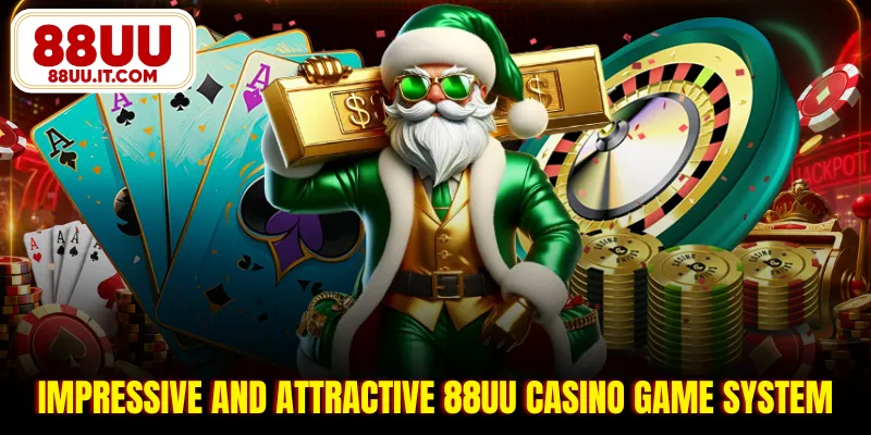 Impressive and attractive 88UU casino game system