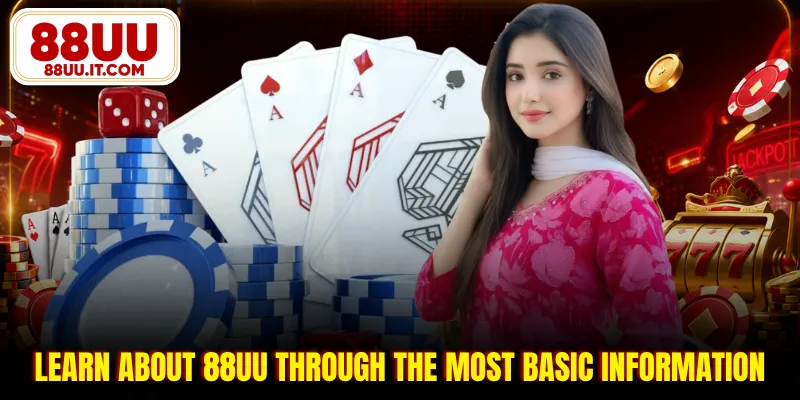 Learn about 88UU through the most basic information