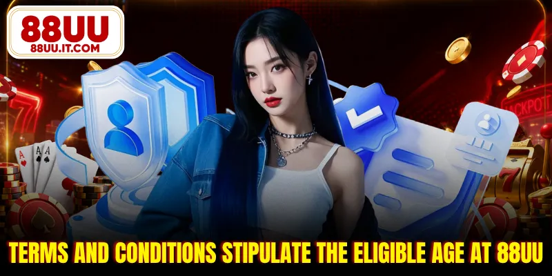 Terms and conditions stipulate the eligible age at 88UU