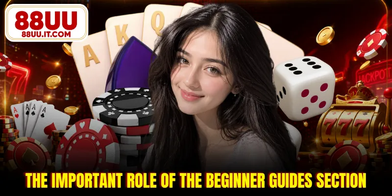 The important role of the beginner guides section