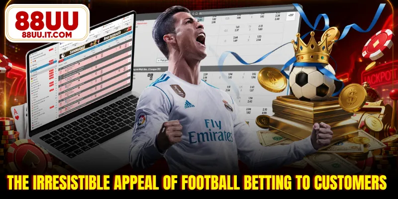 The irresistible appeal of football betting to customers