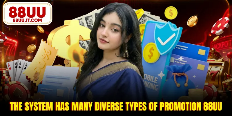 The system has many diverse types of promotion 88UU
